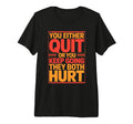 You Either Quit Or You Keep Going They T-Shirt - Unique Graphic Men Women - T-Shirt, Sweatshirt, Hoodie