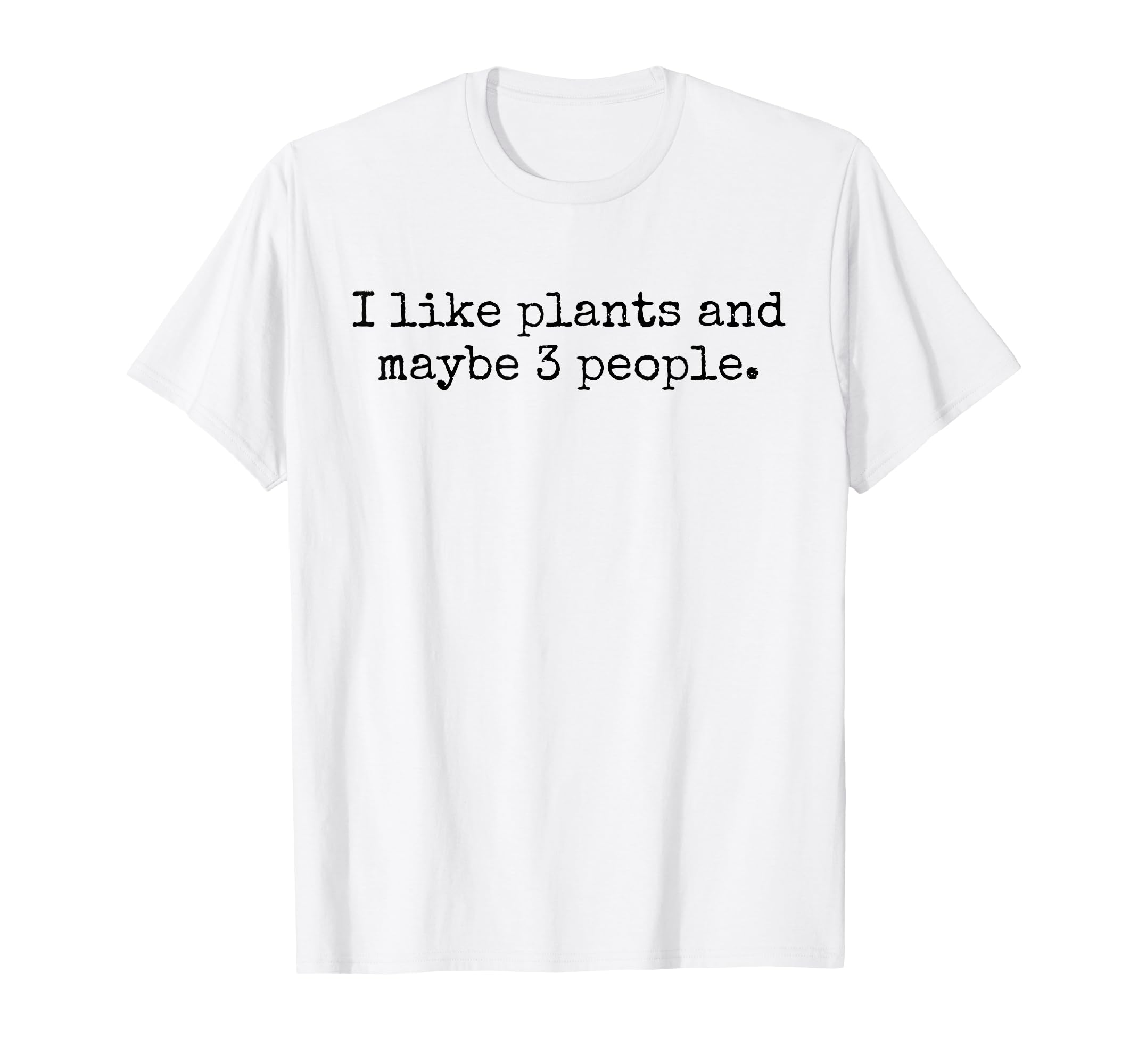 I Like Plants And Maybe Three T-Shirt - Aesthetic Graphic for Adults - T-Shirt, Sweatshirt, Hoodie