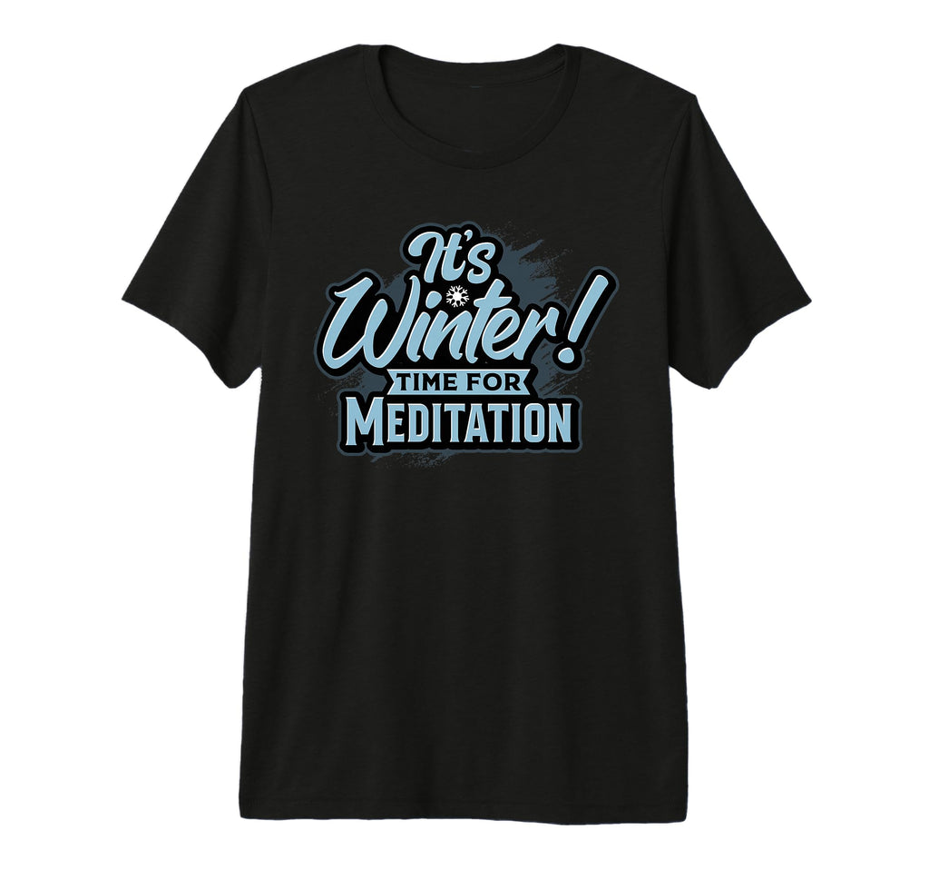Winter Meditation Season Embrace Calm T-Shirt - Custom Art Print Men Women - T-Shirt, Sweatshirt, Hoodie