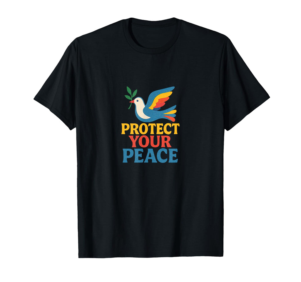 Protect Your Peace Positive Mindful Calm T-Shirt - Graphic Print Men Women - T-Shirt, Sweatshirt, Hoodie