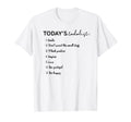 Todays To Do List Anxiety Checklist T-Shirt - Graphic Print for Adults - T-Shirt, Sweatshirt, Hoodie