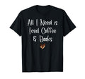 All I Need Is Iced Coffee Books Iced T-Shirt - Novelty Apparel Unisex - T-Shirt, Sweatshirt, Hoodie