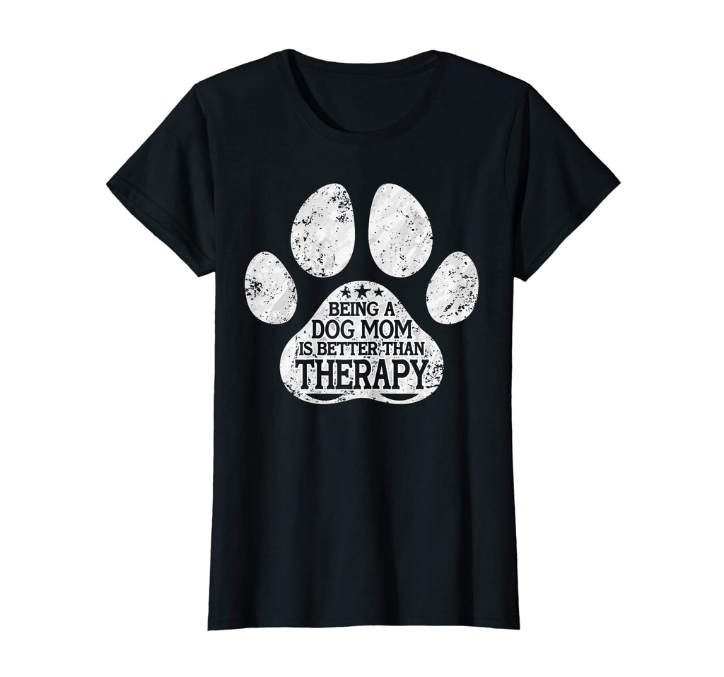 Womens Being Dog Mom Is Better Than T-Shirt - Unique Graphic Men Women - T-Shirt, Sweatshirt, Hoodie