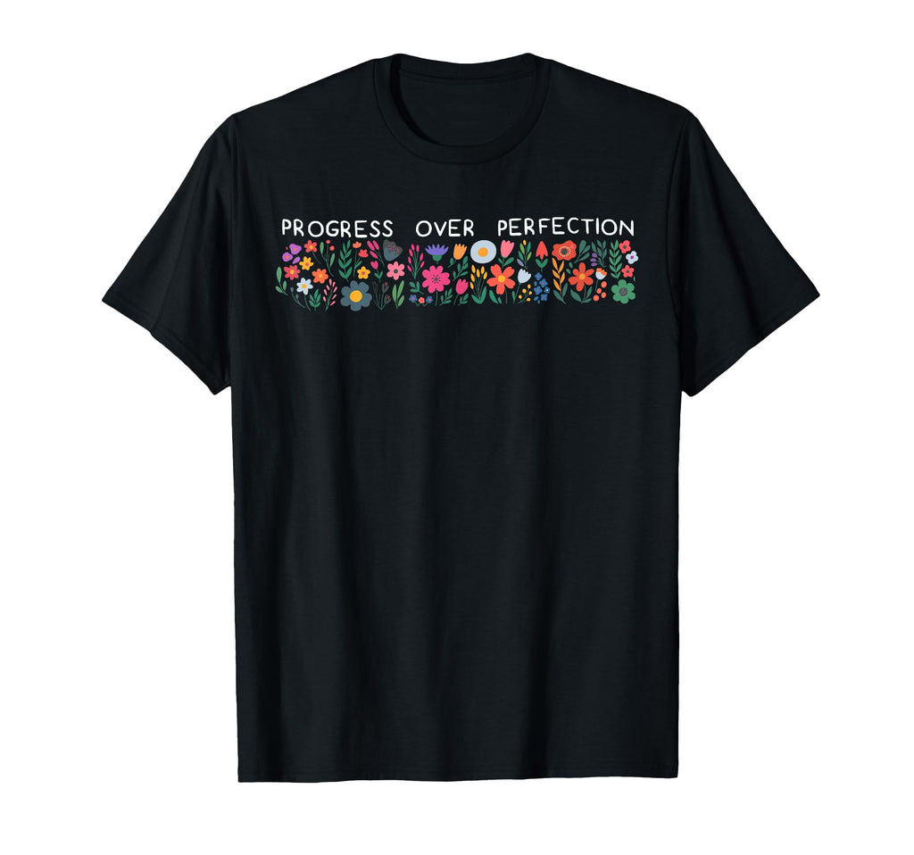 Progress Over Perfection T-Shirt - Minimalist Print for Adults - T-Shirt, Sweatshirt, Hoodie