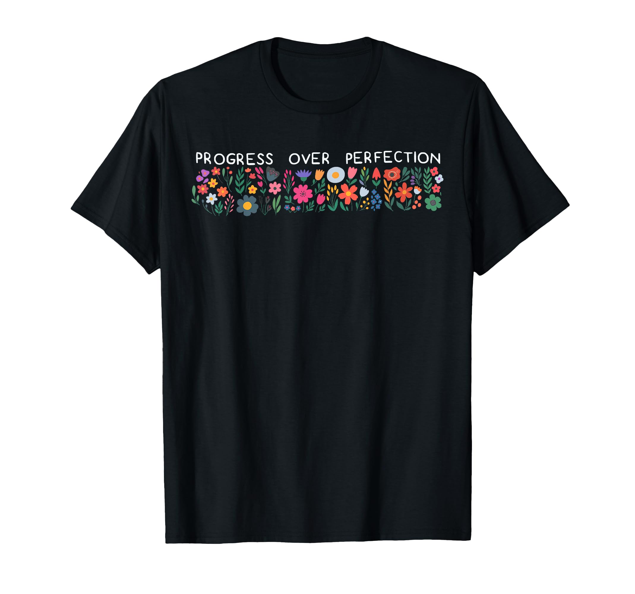 Progress Over Perfection T-Shirt - Minimalist Print for Adults - T-Shirt, Sweatshirt, Hoodie