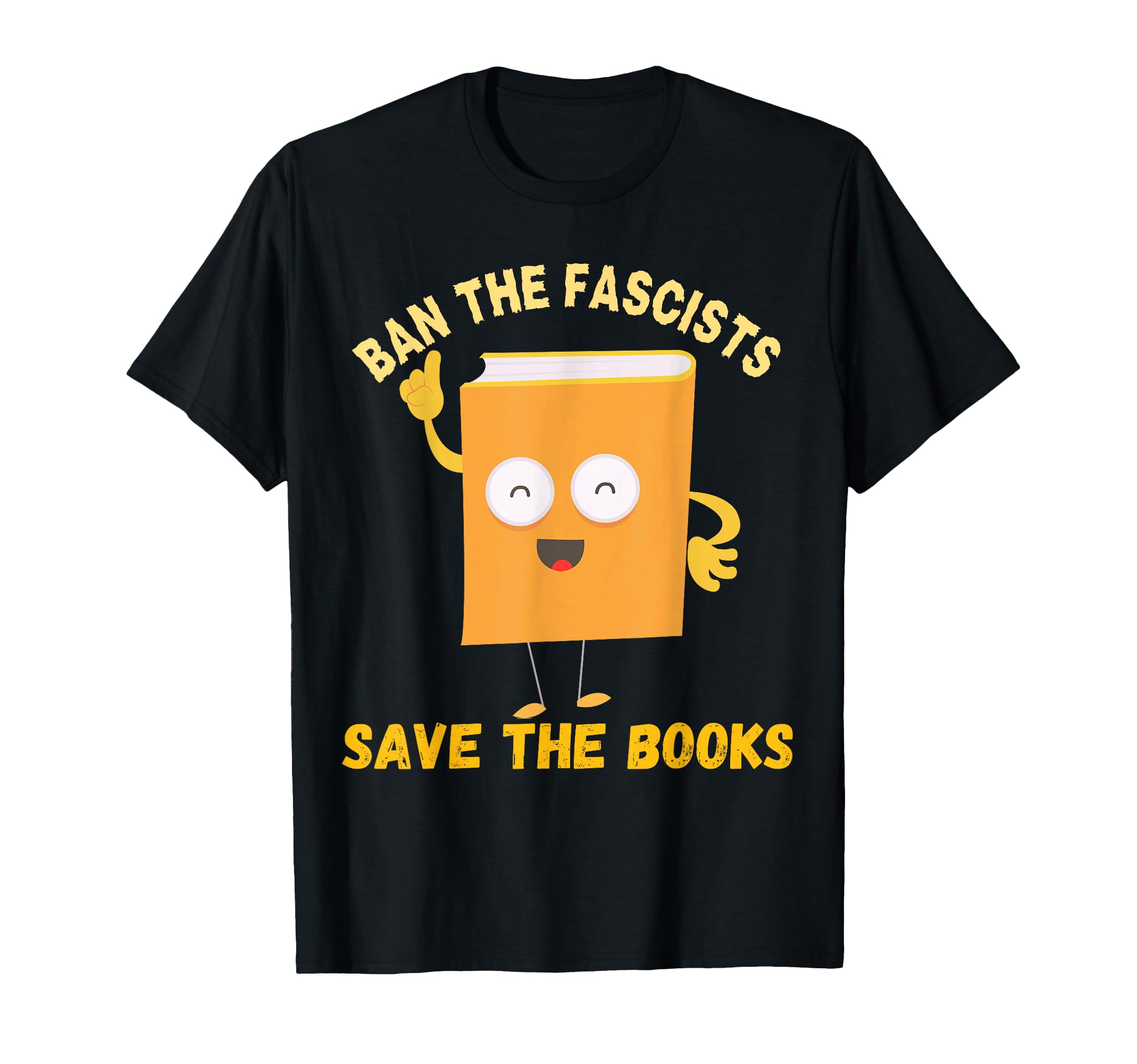 Ban Fascists Save Books Funny Book T-Shirt - Casual Everyday Wear Unisex - T-Shirt, Sweatshirt, Hoodie