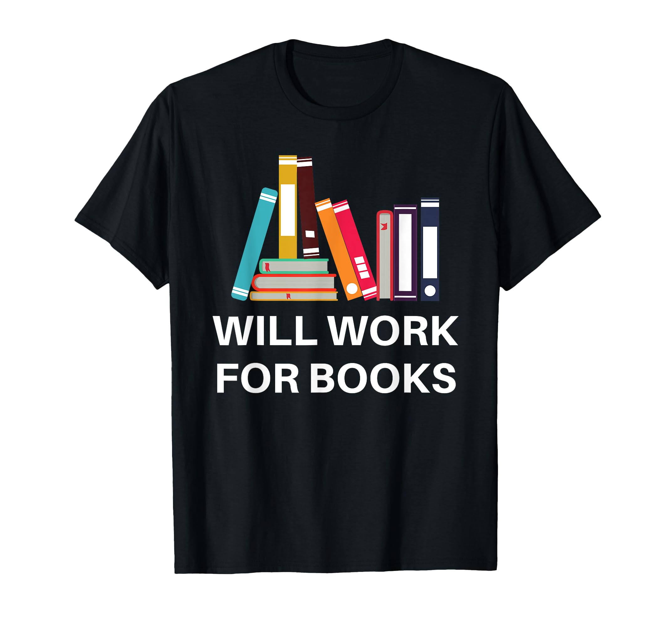 Will Work Books Funny Reading T-Shirt - Casual Everyday Wear for Adults - T-Shirt, Sweatshirt, Hoodie