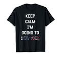 Keep Calm Im Going To New York Funny T-Shirt - Casual Everyday Wear Unisex - T-Shirt, Sweatshirt, Hoodie