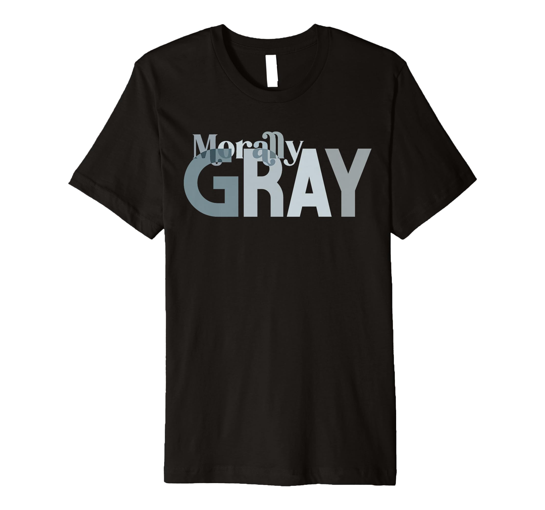 Morally Gray Romance Novel Reader Smut T-Shirt - Novelty Apparel Men Women - T-Shirt, Sweatshirt, Hoodie