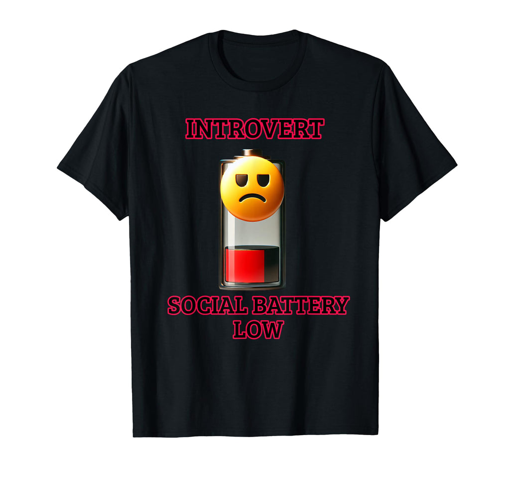 Introvert Social Battery Low Funny T-Shirt - Graphic Print Men Women - T-Shirt, Sweatshirt, Hoodie