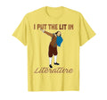 I Put Lit Literature Art Funny T-Shirt - Minimalist Print Men Women - T-Shirt, Sweatshirt, Hoodie