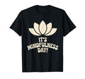 Its Mindfulness Day Calm Wellness T-Shirt - Streetwear Style Men Women - T-Shirt, Sweatshirt, Hoodie