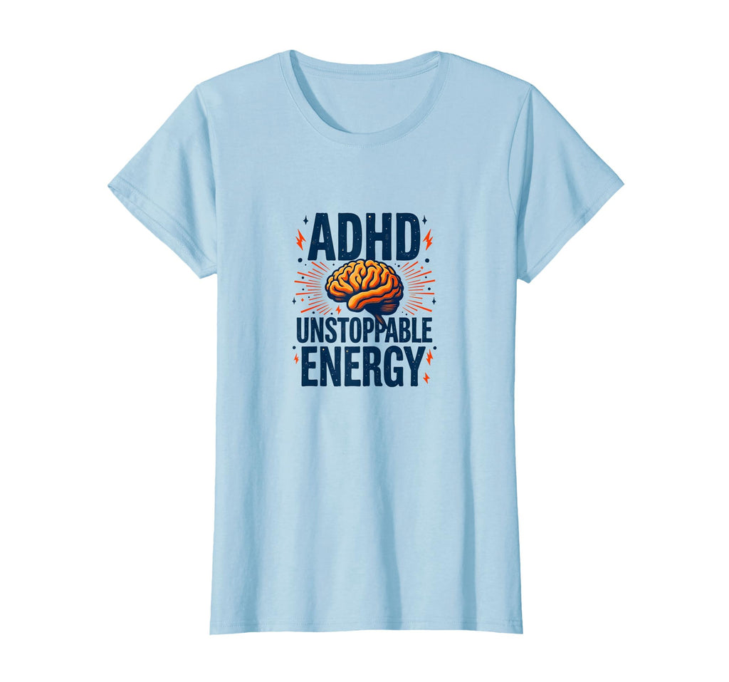 Adhd Brain Unstoppable Energy T-Shirt - Unique Graphic for Adults - T-Shirt, Sweatshirt, Hoodie