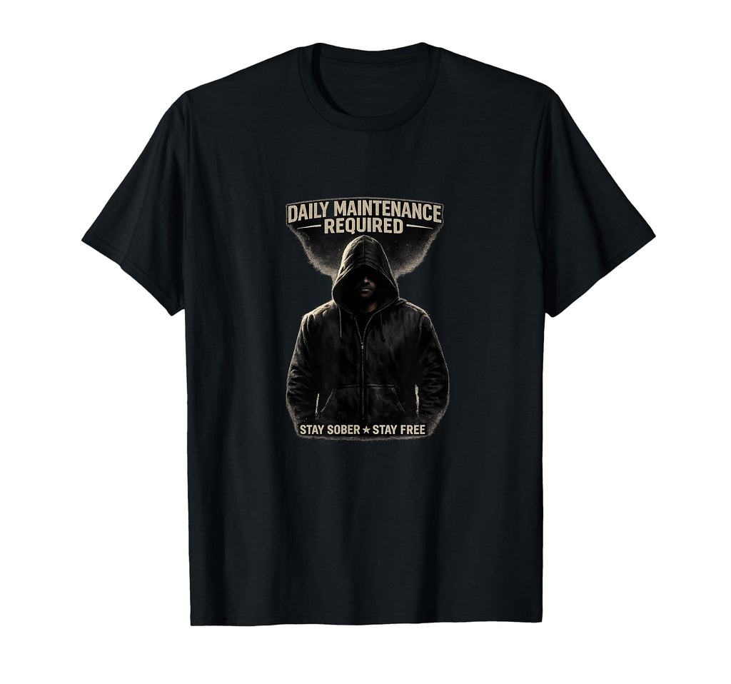 Daily Maintenance Required T-Shirt - Fun Novelty Design Unisex - T-Shirt, Sweatshirt, Hoodie