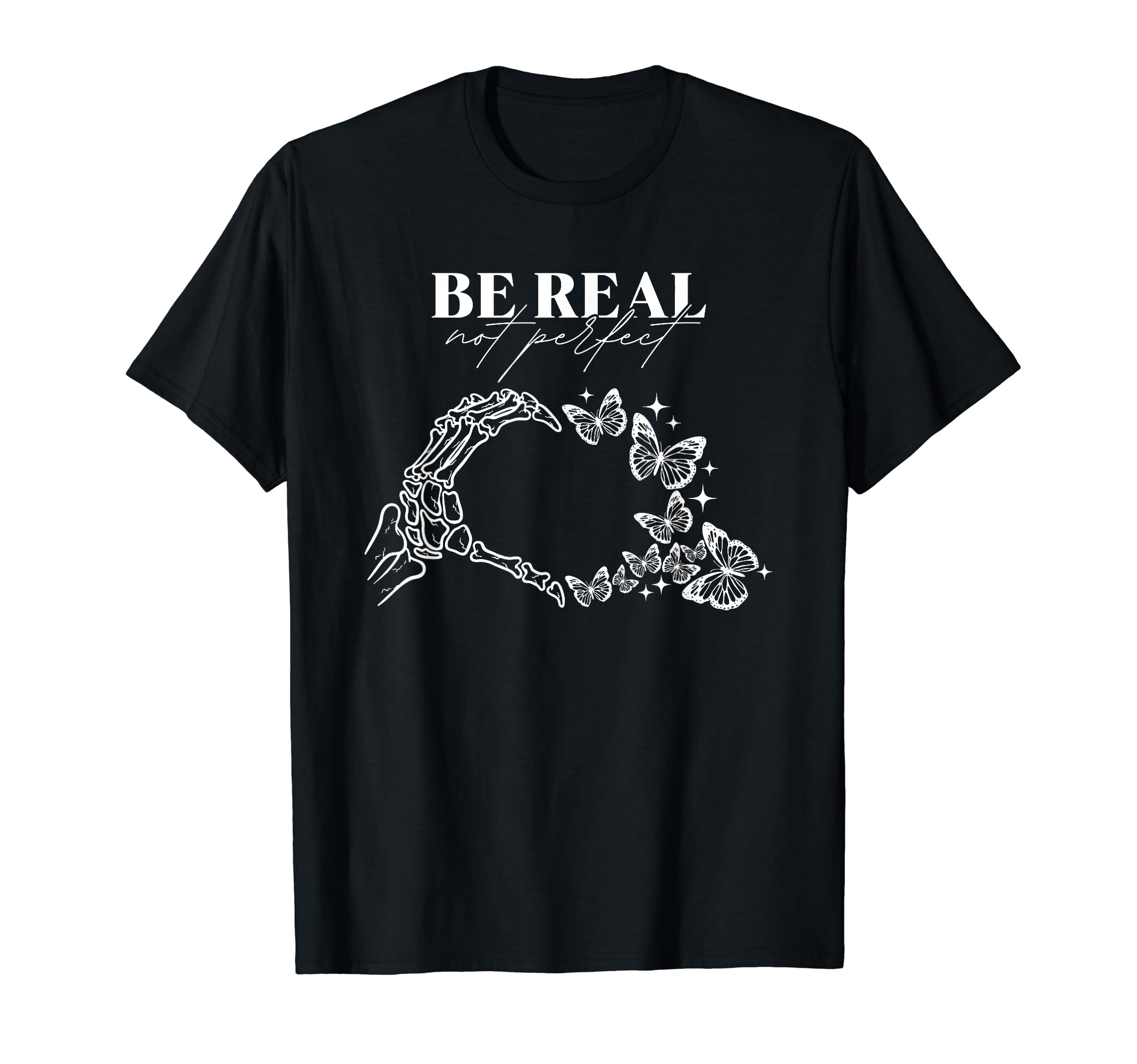 Be Real Not Self Love Mental Health T-Shirt - Unique Graphic Unisex - T-Shirt, Sweatshirt, Hoodie