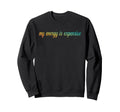 My Energy Is Expensive Self Love Self Sweatshirt - Minimalist Print Unisex - T-Shirt, Sweatshirt, Hoodie