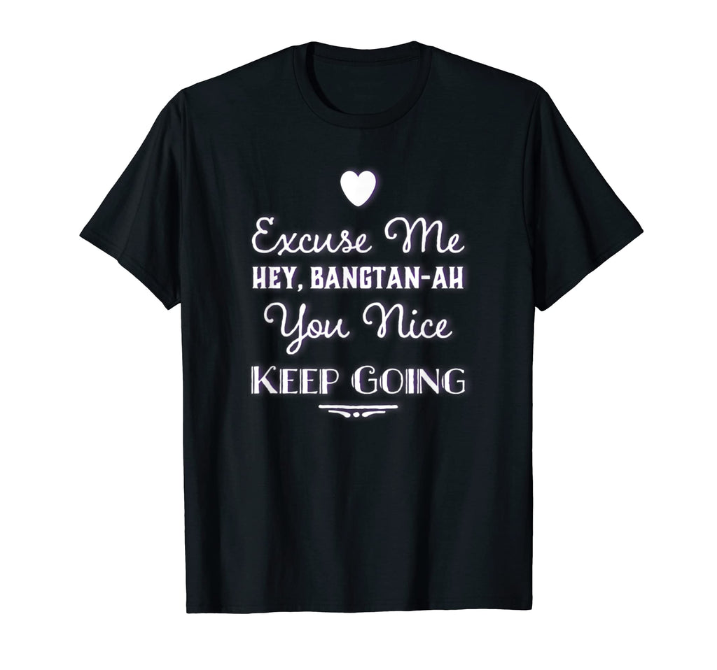 Excuse Me Hey Bangtan Ah You Nice Keep T-Shirt - Minimalist Print Unisex - T-Shirt, Sweatshirt, Hoodie