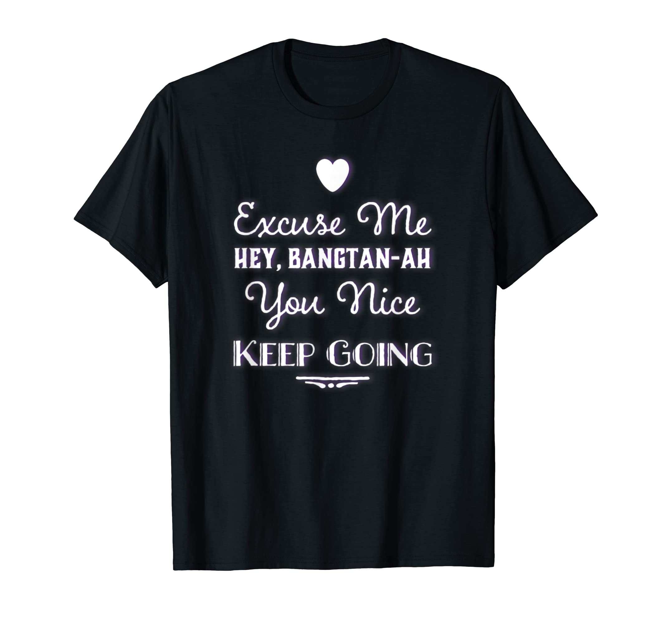 Excuse Me Hey Bangtan Ah You Nice Keep T-Shirt - Minimalist Print Unisex - T-Shirt, Sweatshirt, Hoodie