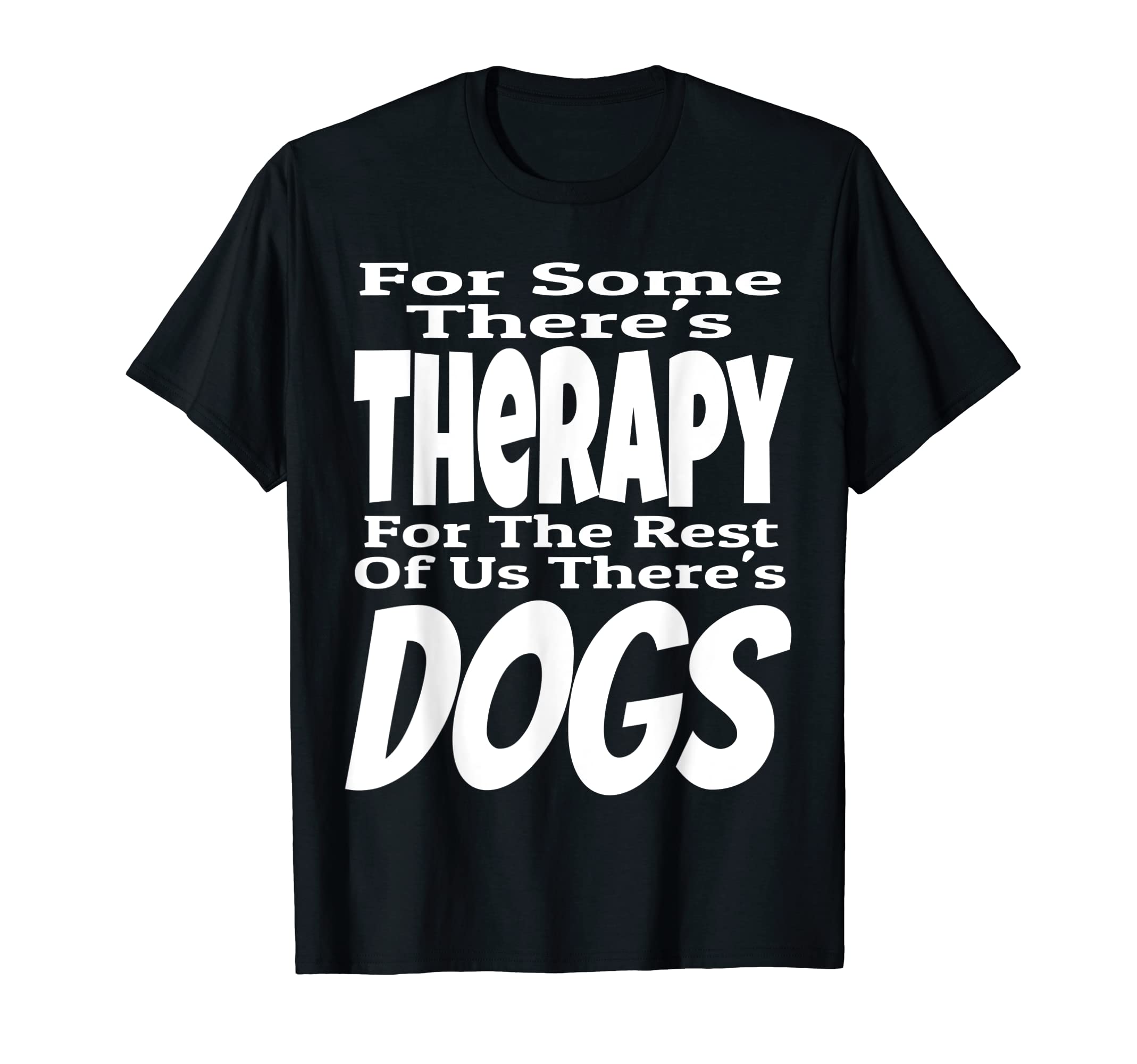 Some Theres Therapy Rest Us Theres T-Shirt - Fun Novelty Design for Adults - T-Shirt, Sweatshirt, Hoodie