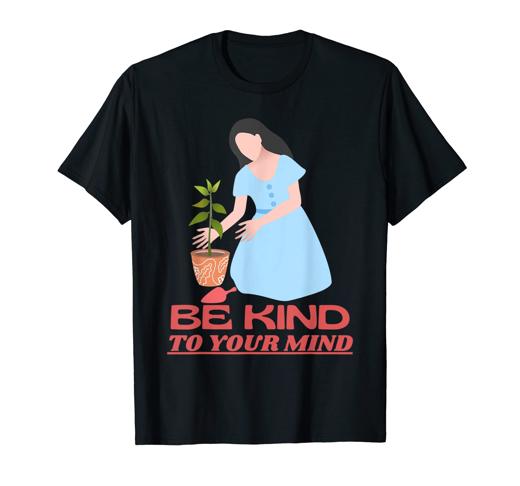 Be Kind To Your Mind Mental Health T-Shirt - Casual Everyday Wear Unisex - T-Shirt, Sweatshirt, Hoodie