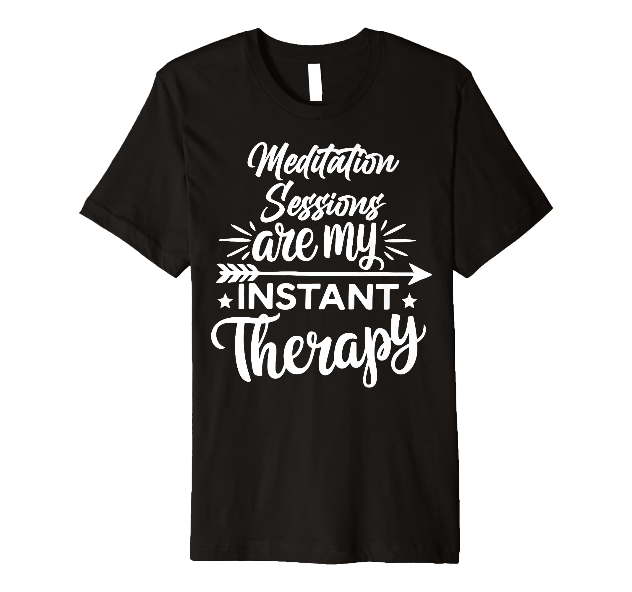 Meditation Sessions Are My Instant T-Shirt - Trendy Graphic Men Women - T-Shirt, Sweatshirt, Hoodie
