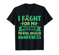 I Fight My Mother Mom Her Fight Mental T-Shirt - Unique Graphic for Adults - T-Shirt, Sweatshirt, Hoodie