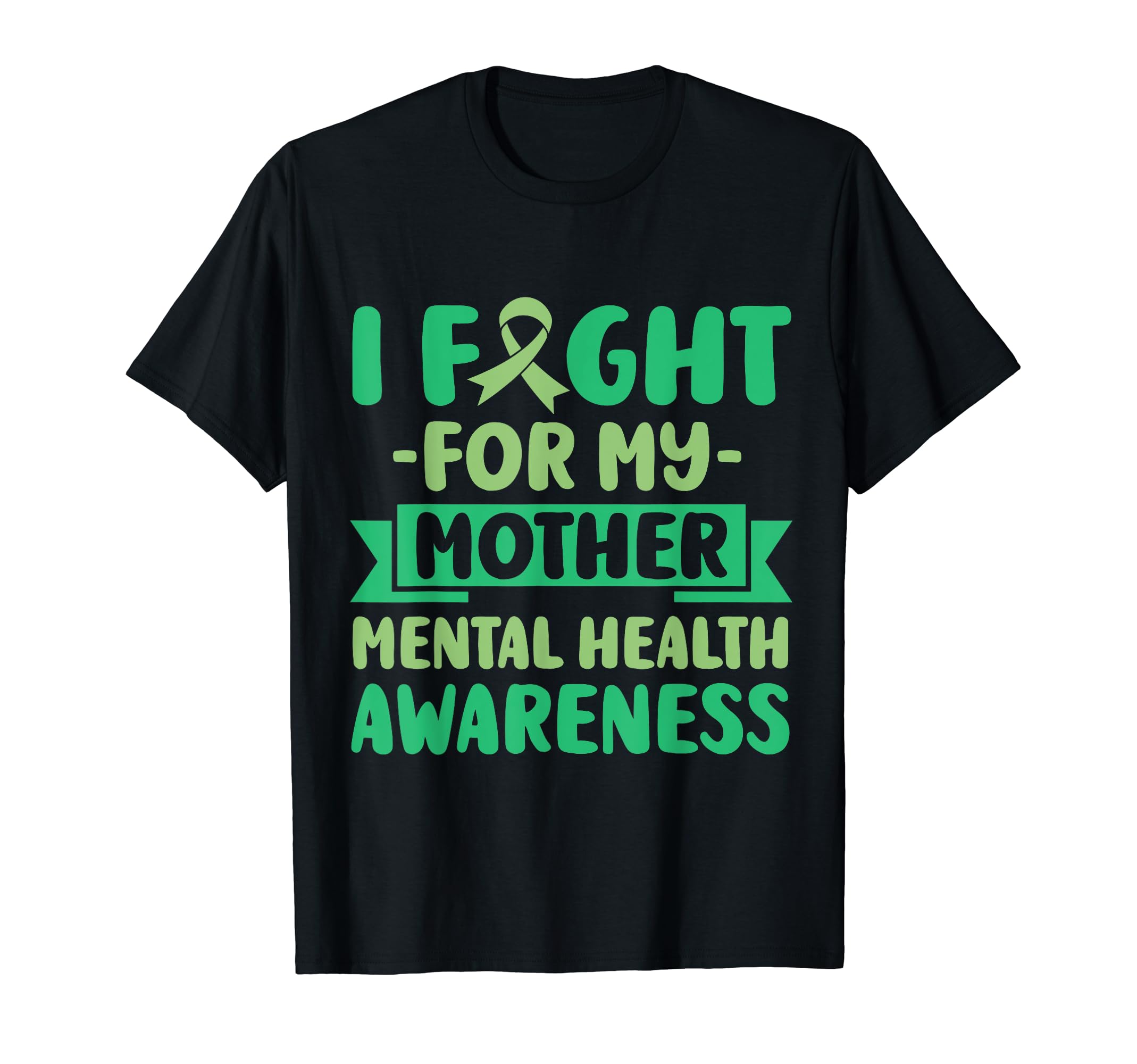 I Fight My Mother Mom Her Fight Mental T-Shirt - Unique Graphic for Adults - T-Shirt, Sweatshirt, Hoodie