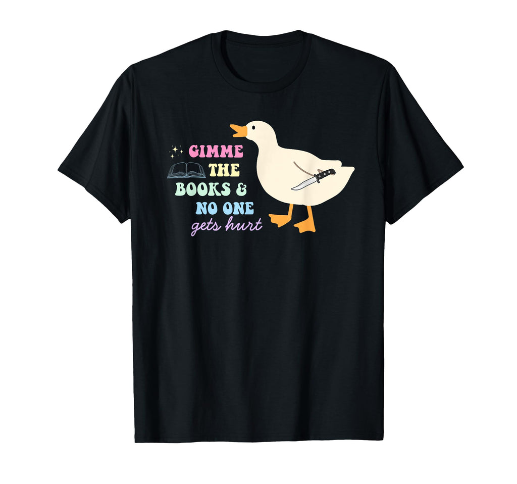 Gimme Books No One Gets Hurt Funny T-Shirt - Casual Everyday Wear Unisex - T-Shirt, Sweatshirt, Hoodie