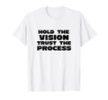 Hold Vision Trust Process X T-Shirt - Fun Novelty Design Men Women - T-Shirt, Sweatshirt, Hoodie