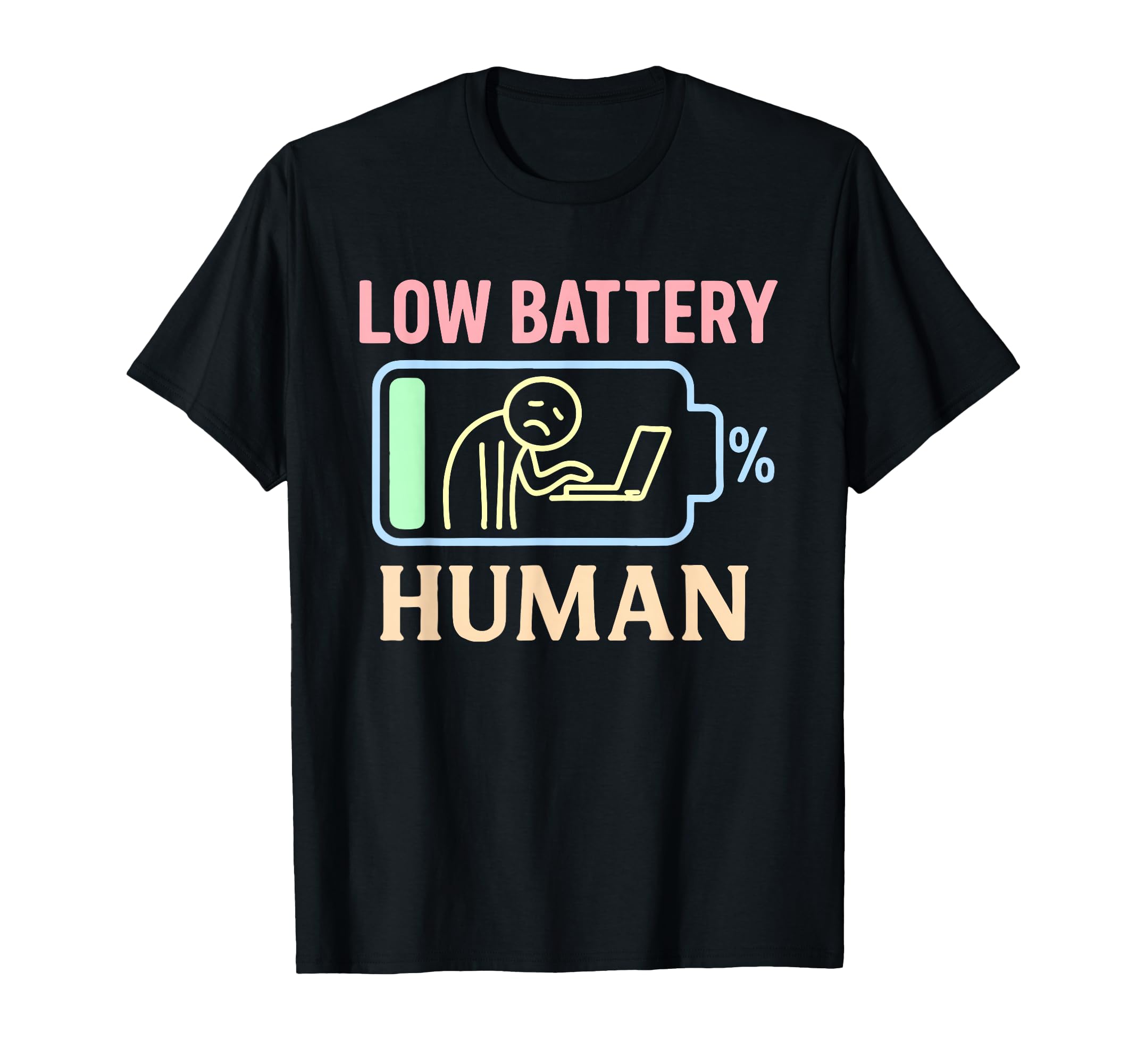 Low Battery Human Exhaustion Mood T-Shirt - Streetwear Style Men Women - T-Shirt, Sweatshirt, Hoodie
