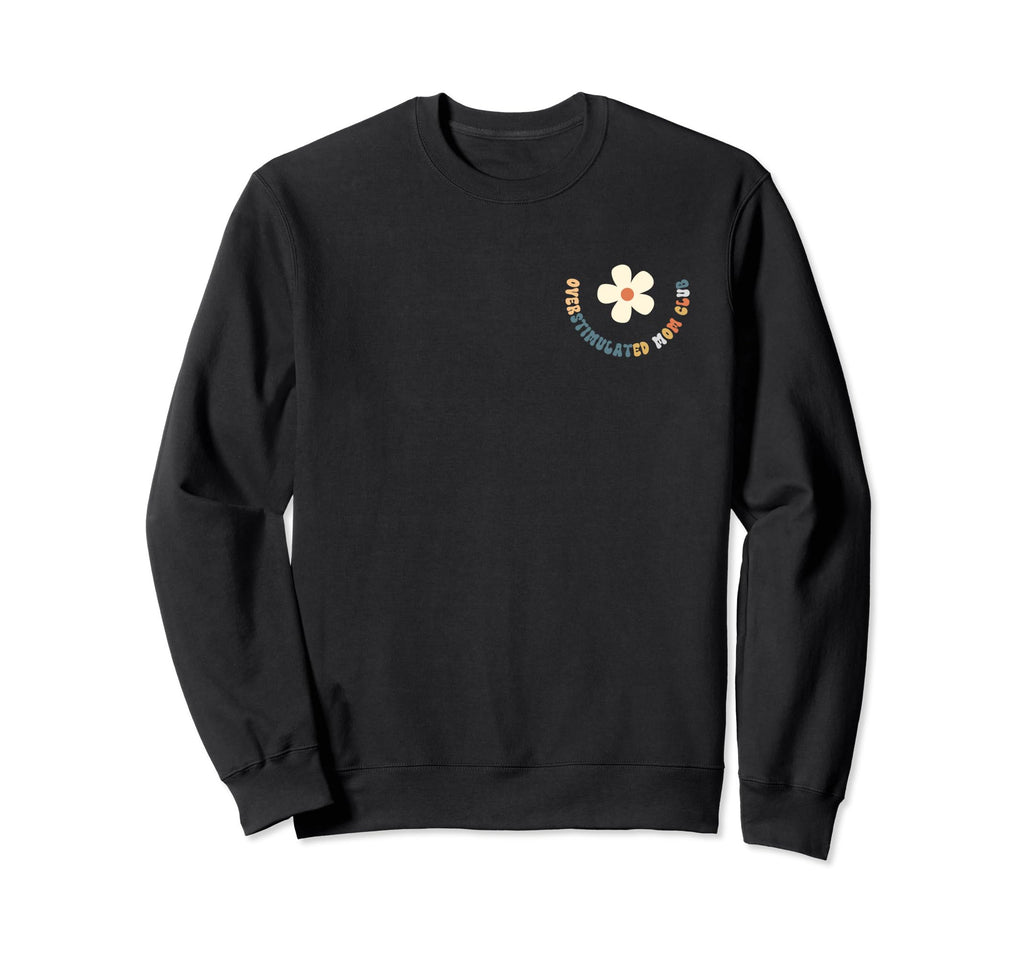 Groovy Overstimulated Moms Club 2 Sweatshirt - Streetwear Style Unisex - T-Shirt, Sweatshirt, Hoodie