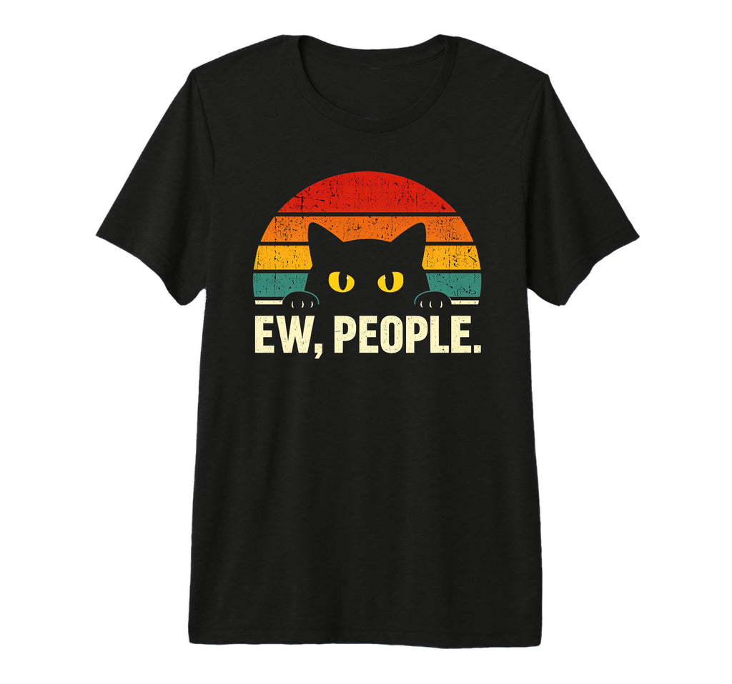 Ew People Funny Cat Introvert Antisocial T-Shirt - Minimalist Print Unisex - T-Shirt, Sweatshirt, Hoodie