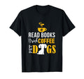 Read Books Drink Coffee Pet Dogs T-Shirt - Aesthetic Graphic Unisex - T-Shirt, Sweatshirt, Hoodie