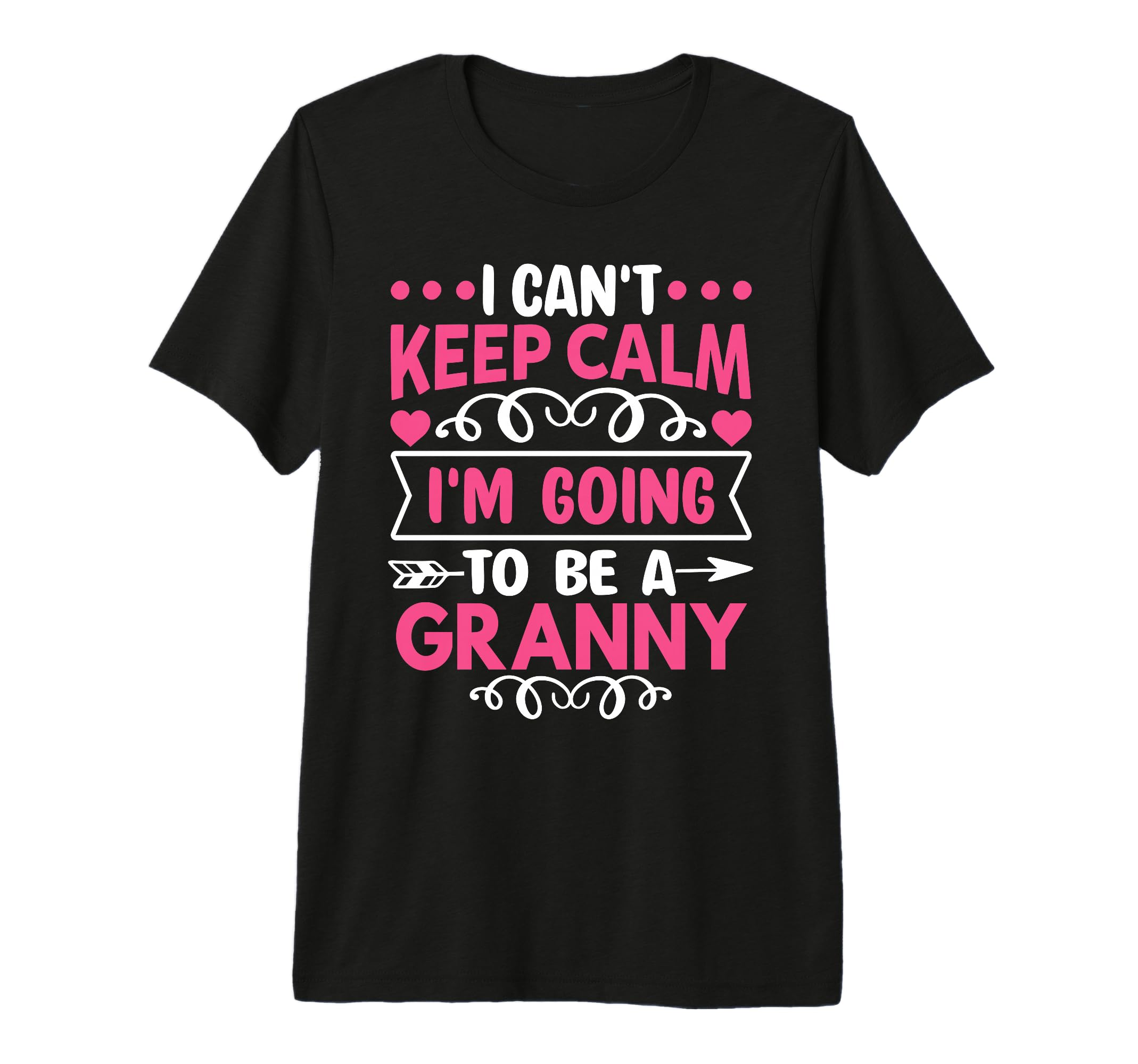 I Cant Keep Calm Im Going To Be Granny T-Shirt - Graphic Print Men Women - T-Shirt, Sweatshirt, Hoodie