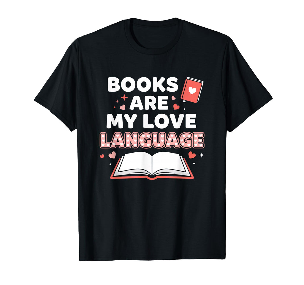 Books Are My Love Language Literary T-Shirt - Aesthetic Graphic for Adults - T-Shirt, Sweatshirt, Hoodie