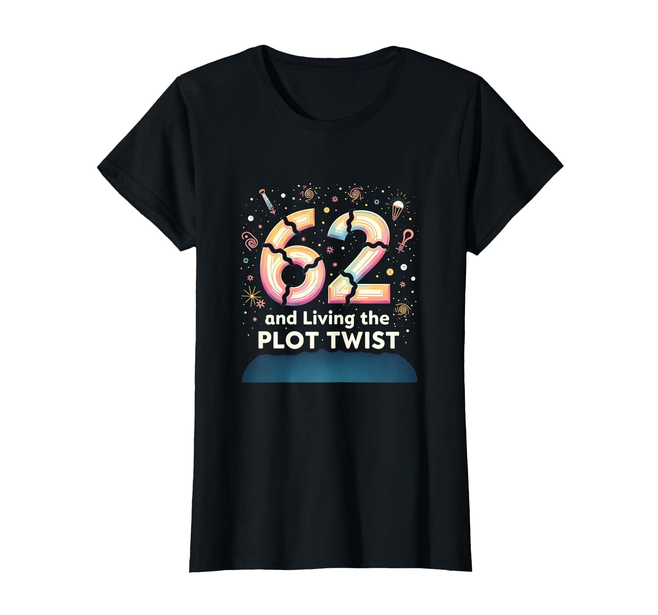 62 And Living Plot Twist T-Shirt - Casual Everyday Wear for Adults - T-Shirt, Sweatshirt, Hoodie