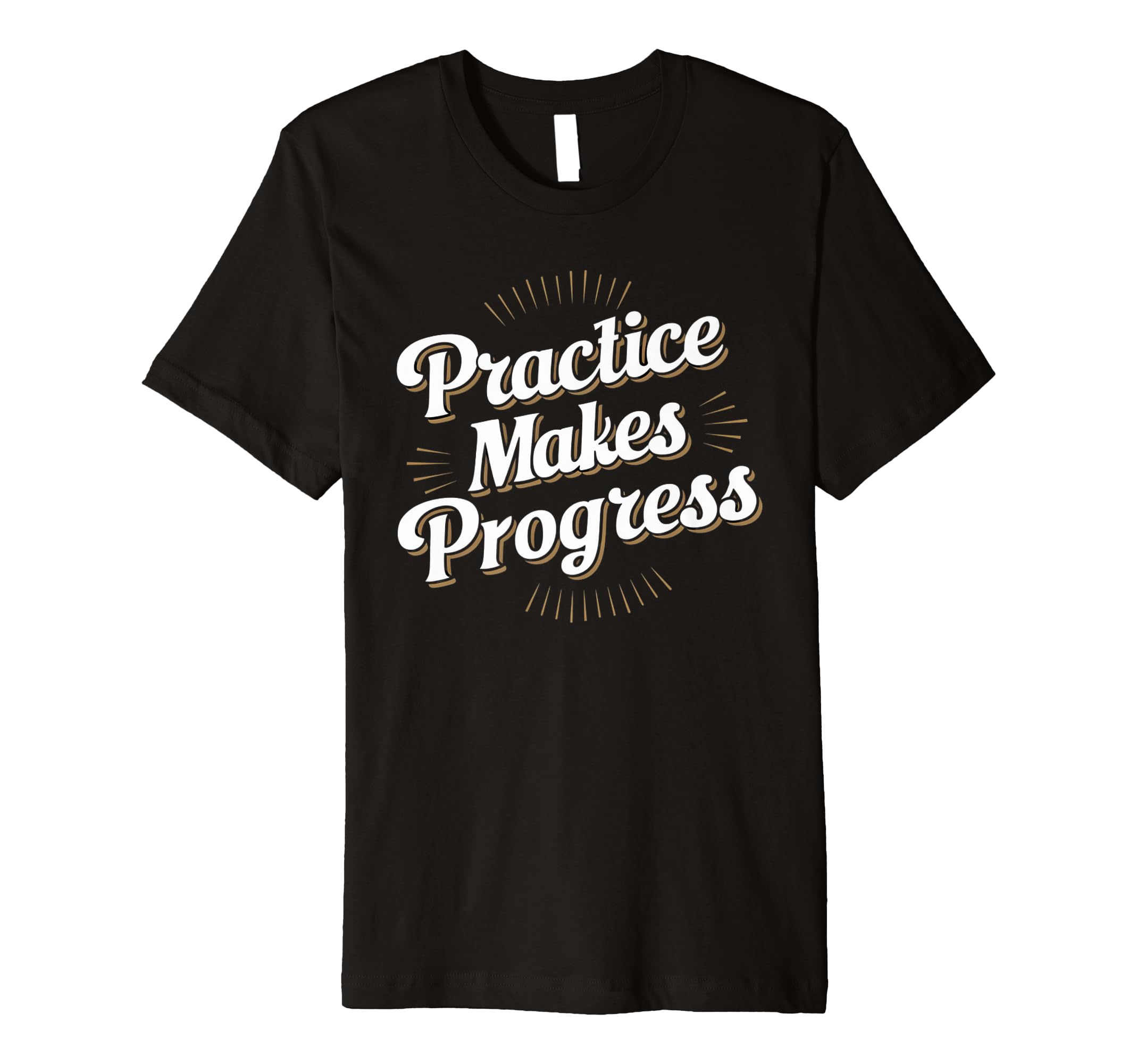 Practice Makes Progress Improvement T-Shirt - Aesthetic Graphic for Adults - T-Shirt, Sweatshirt, Hoodie