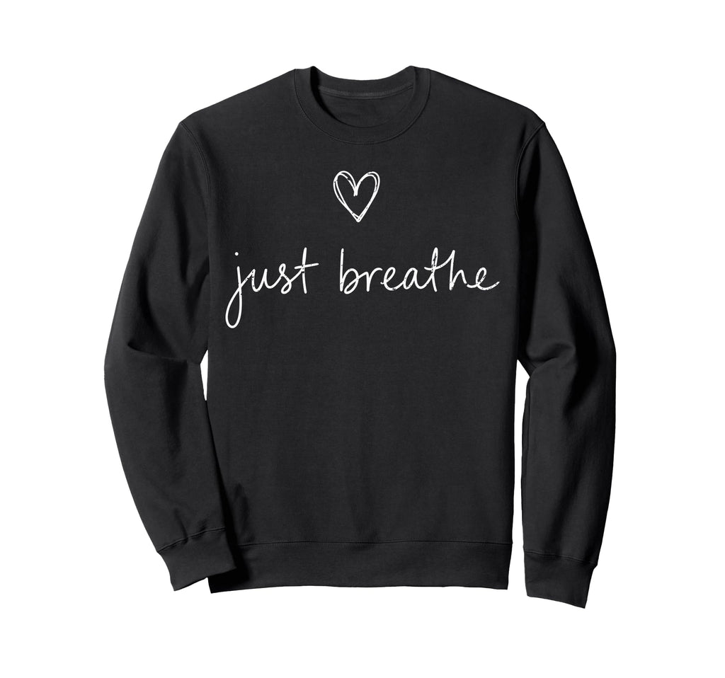 Funny Yoga Just Breathe Meditation Sweatshirt - Graphic Print Unisex - T-Shirt, Sweatshirt, Hoodie