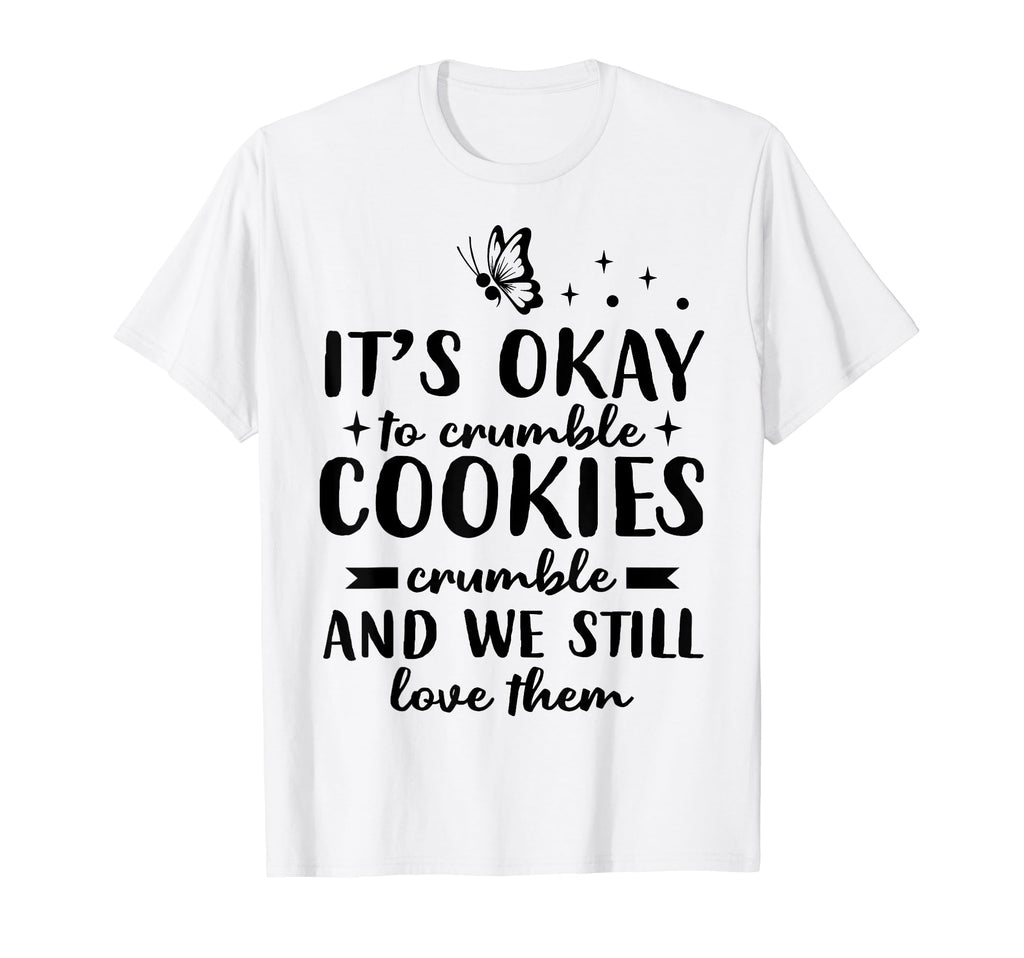 Cookies Crumble Depression Mental T-Shirt - Streetwear Style Men Women - T-Shirt, Sweatshirt, Hoodie
