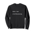 But Overthinking Funny Slogan Sweatshirt - Casual Everyday Wear Men Women - T-Shirt, Sweatshirt, Hoodie