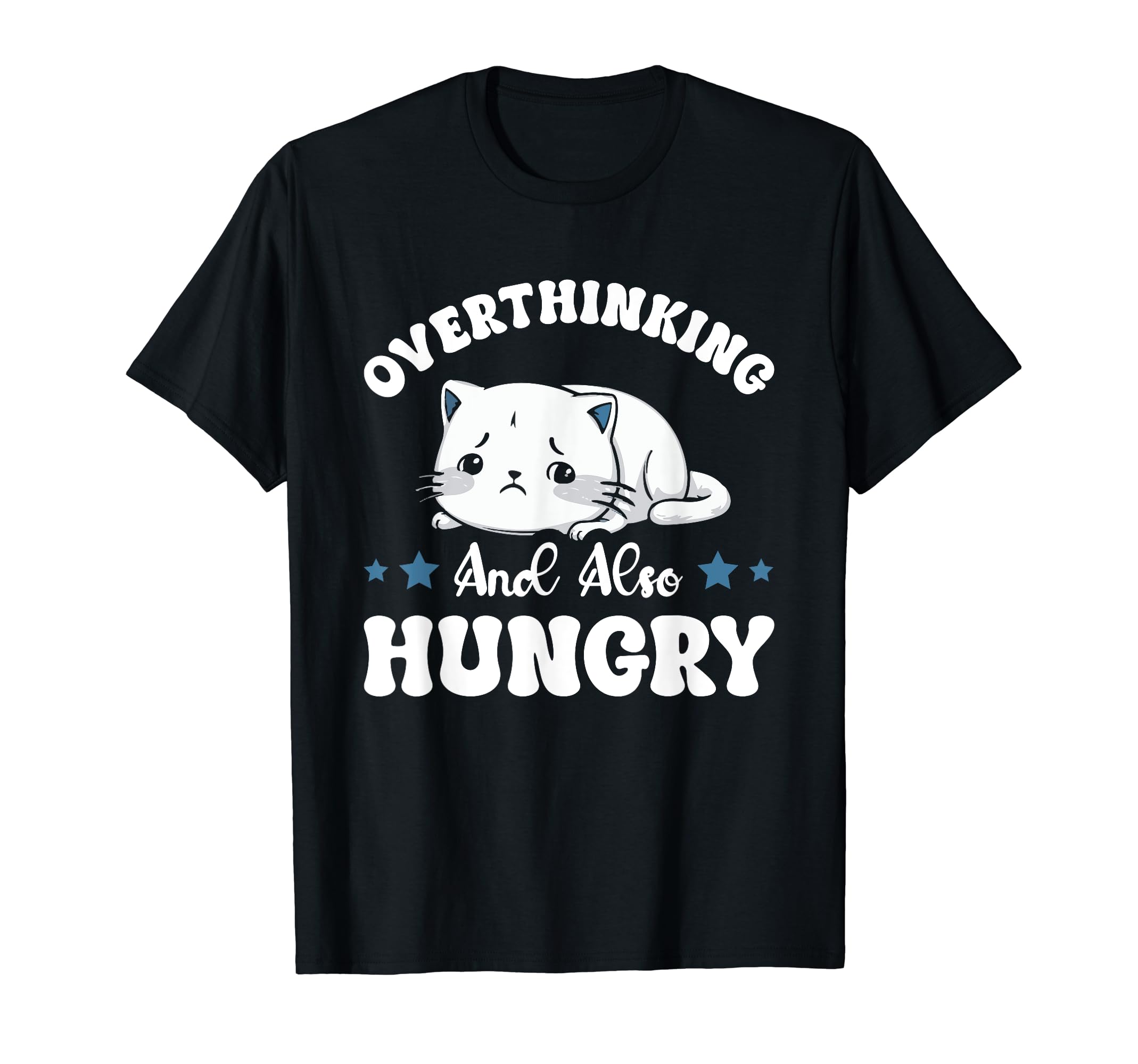 Hungry Overthinker Food Anxiety T-Shirt - Minimalist Print Men Women - T-Shirt, Sweatshirt, Hoodie