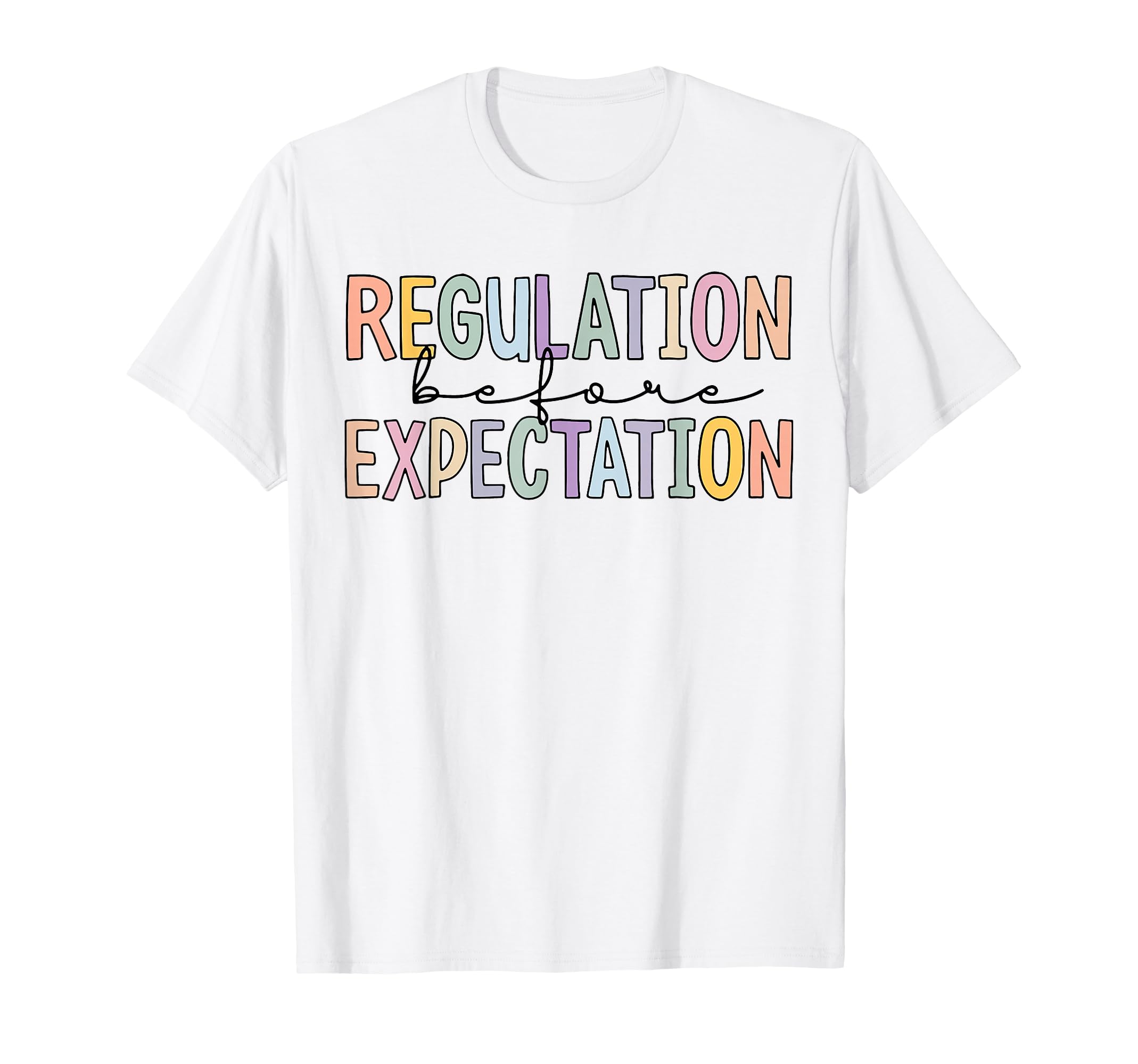 Regulation Before Expectation Occupational T-Shirt - Trendy Graphic Unisex - T-Shirt, Sweatshirt, Hoodie
