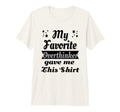 My Favorite Overthinker Gave Me T-Shirt - Aesthetic Graphic for Adults - T-Shirt, Sweatshirt, Hoodie