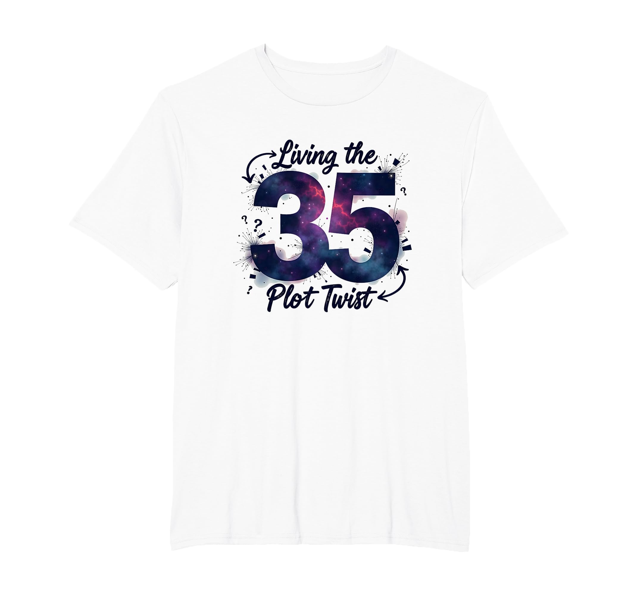 Birthday Gift 35 Living Plot Twist T-Shirt - Custom Art Print for Adults - T-Shirt, Sweatshirt, Hoodie