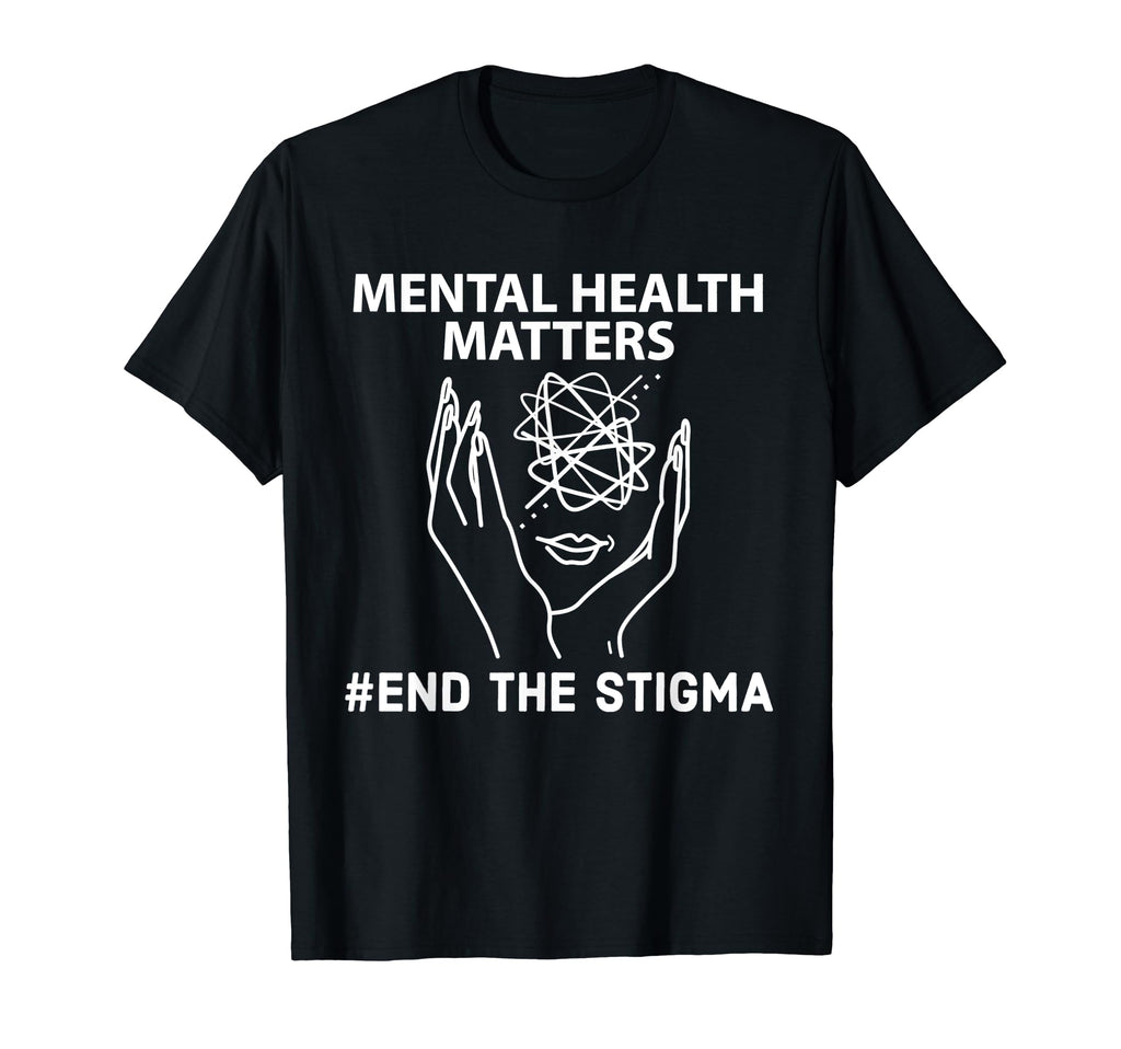 Mental Health Matters End Stigma T-Shirt - Fun Novelty Design Unisex - T-Shirt, Sweatshirt, Hoodie