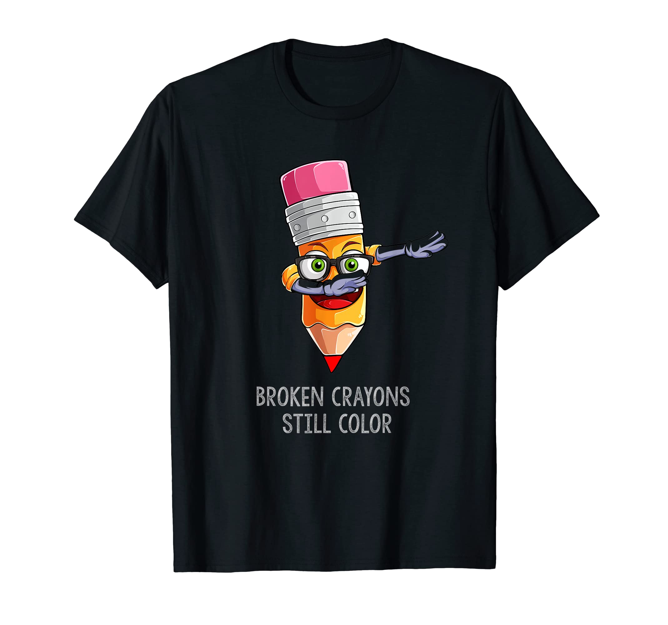 Broken Crayons Still Color Mental Health T-Shirt - Trendy Graphic Unisex - T-Shirt, Sweatshirt, Hoodie