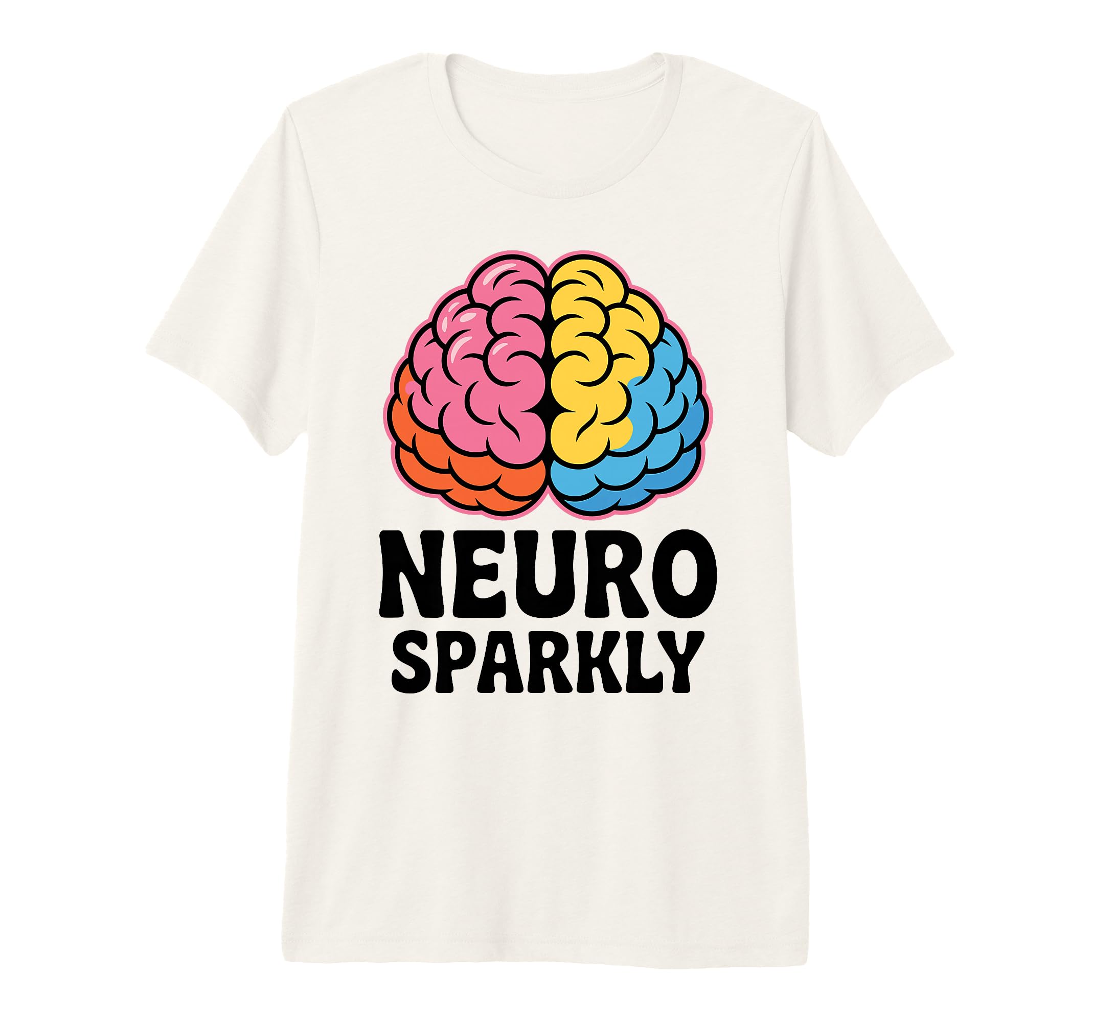 Neuro Sparkly Funny Neurodiverse T-Shirt - Fun Novelty Design Men Women - T-Shirt, Sweatshirt, Hoodie