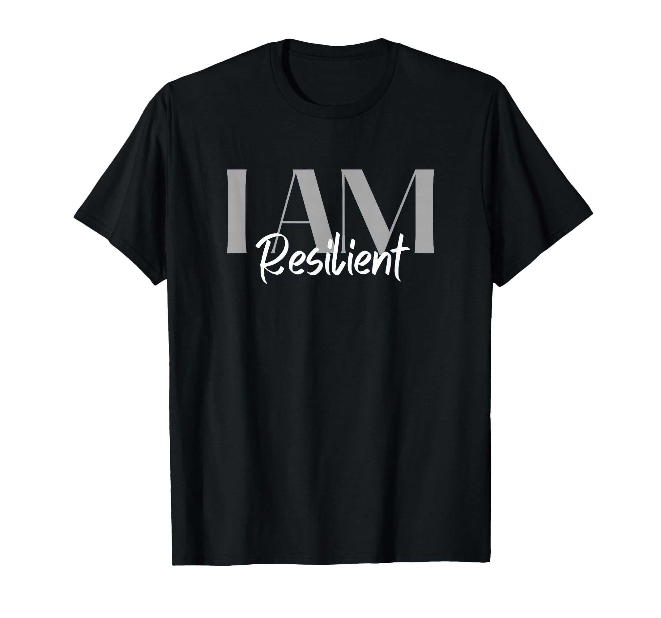 Resilient Inspirational Quotes Positive T-Shirt - Custom Art Print Unisex - T-Shirt, Sweatshirt, Hoodie
