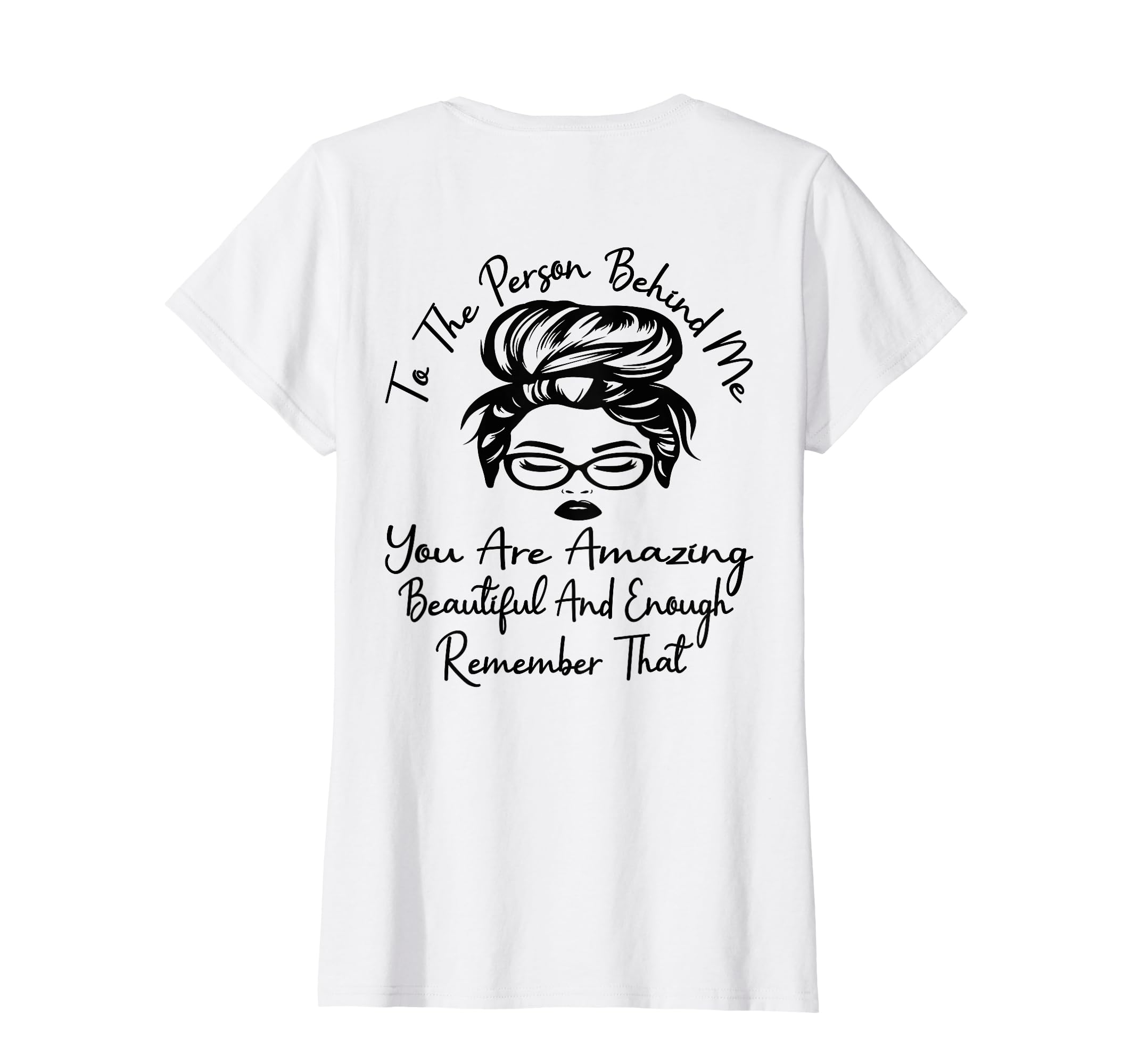 To Person Behind Me You Are Amazing T-Shirt - Fun Novelty Design Unisex - T-Shirt, Sweatshirt, Hoodie