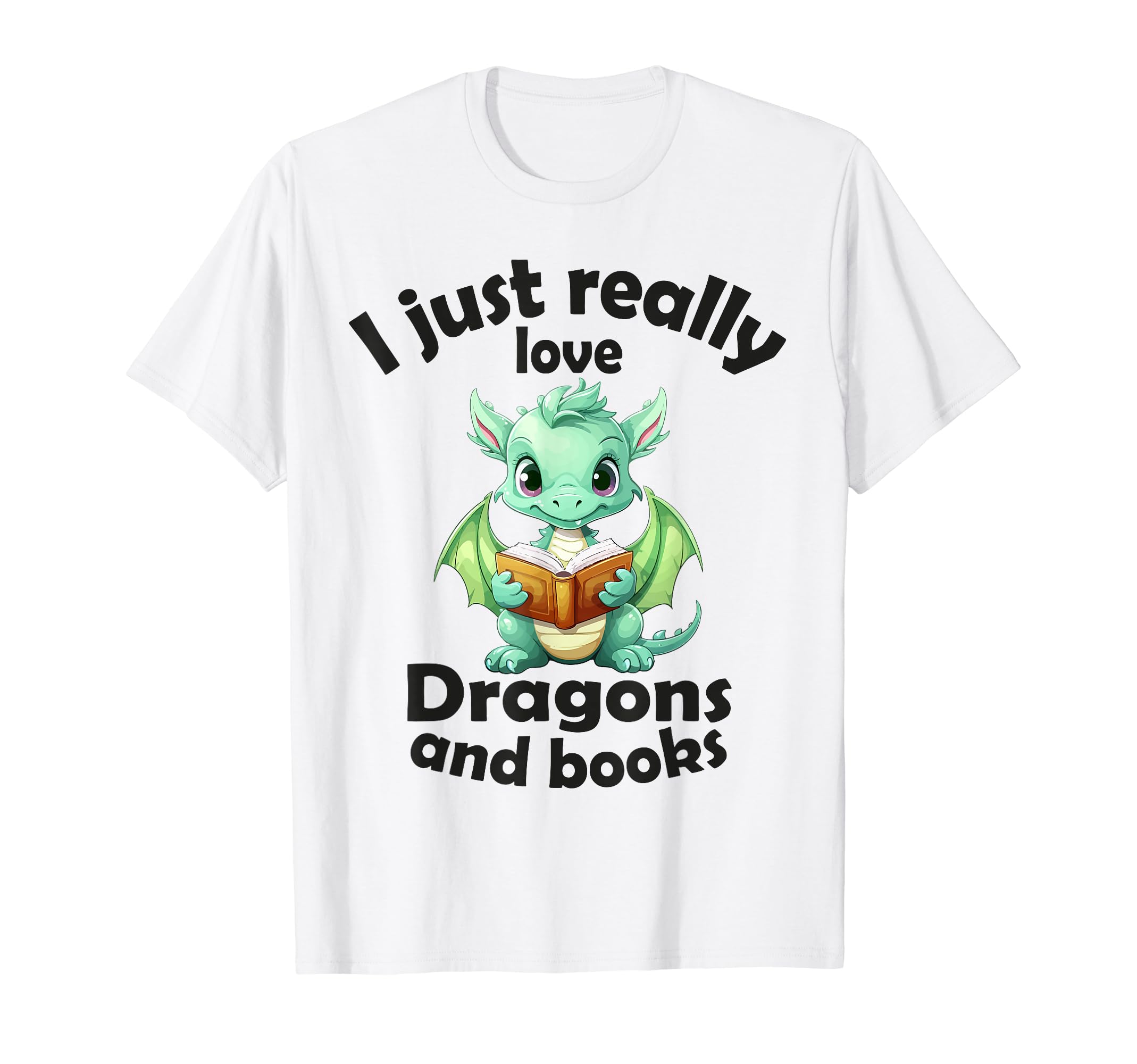 I Just Really Love Dragons And Books T-Shirt - Novelty Apparel Men Women - T-Shirt, Sweatshirt, Hoodie